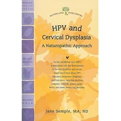 HPV and Cervical Dysplasia: A Naturopathic Approach (Woodland Health) by Jane Semple MA ND