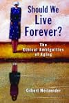 Should We Live Forever? The Ethical A...