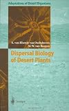  : Dispersal Biology of Desert Plants (Adaptations of Desert Organisms)