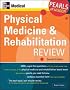 Physical Medicine and Rehabilitation Review (Pearls of Wisdom)
