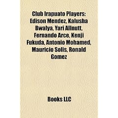 Club Irapuato Players: Dison Mndez, Kalusha Bwalya, Yari Allnutt, Fernando Arce, Kenji Fukuda, Antonio Mohamed, Mauricio Sols, Rnald Gmez