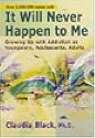 It Will Never Happen to Me: Growing Up With Addiction As Youngsters, Adolescents, Adults