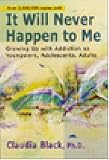 It Will Never Happen to Me: Growing Up With Addiction As Youngsters, Adolescents, Adults