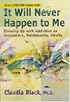 It Will Never Happen to Me: Growing Up With Addiction As Youngsters, Adolescents, Adults