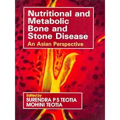 Nutritional & Metabolic Bone & Stone Disease: An Asian Perspective by Teotia and SPS Teotia / M Teotia
