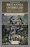 Britannia overruled : British policy and world power in the twentieth century