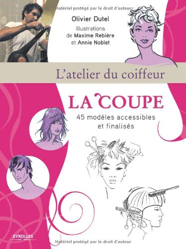 La coupe, L'atelier du coiffeur, 45 modèles accessibles et finalisés