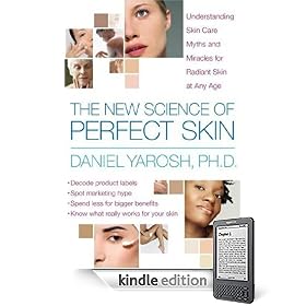 The New Science of Perfect Skin: Understanding Skin Care Myths and Miracles For Radiant Skin at Any Age