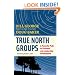 True North Groups: A Powerful Path to Personal and Leadership Development (BK Business)