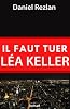 Il faut tuer L�a Keller
