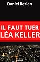 Il faut tuer Léa Keller