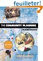 The Community Planning Handbook: How People Can Shape Their Cities, Towns and Villages in Any Part of the World