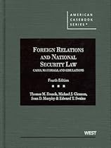 Foreign Relations and National Security Law: Cases, Materials, and Simulations (American Casebook Series)