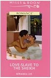 Love-Slave To The Sheikh (Harlequin Presents)