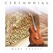 Ceremonial (Spanish Guitar for Weddings)