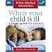 BMA When Your Child is Ill: A Home Guide for Parents (BMA Family Doctor)