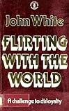 Flirting with the world : a challenge to loyalty