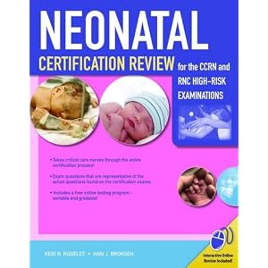 Click here to buy Neonatal Certification Review for the CCRN and RNC High-Risk Examination by Keri R. Rogelet and Ann J. Brorsen.