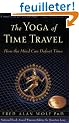 The Yoga Of Time Travel: How The Mind Can Defeat Time
