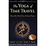 The Yoga of Time Travel: How the Mind Can Defeat T&hellip by Fred Alan Wolf
