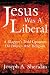 JESUS WAS A LIBERAL: A BLOGGER'S BOLD OPINIONS ON POLITICS AND RELIGION