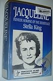 'Jacqueline' : pioneer heroine of the Resistance