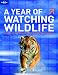 A Year of Watching Wildlife (General Reference)
