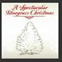 Spectacular Bluegrass Christmas