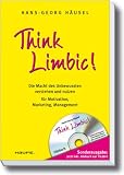 Think Limbic! Die Macht des Unbewussten verstehen und nutzen f&uuml;r Motivation, Marketing, Management - Mit Audio-CD - Hans-Georg H&auml;usel