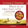 Wenn du es eilig hast, gehe langsam. Mehr Zeit in einer beschleunigten Welt