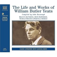 The Life and Works of William Butler Yeats (Naxos Audio)