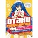 The Otaku Encyclopedia: An Insider's Guide to the Subculture of Cool Japan