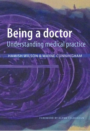 Being a Doctor: Understanding Medical Practice