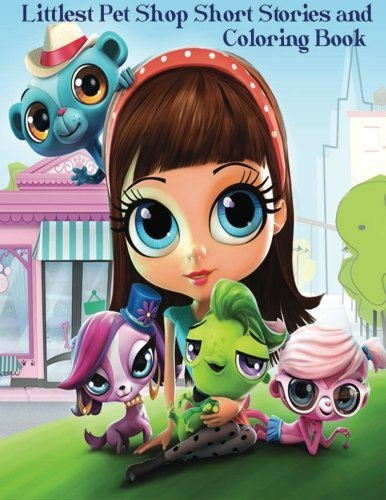 Littlest Pet Shop Short Stories and Coloring Book: In this A4 50 page book, Blythe Baxter has chosen some of her favorite fictional stories and ... and Cutie's from The Littlest Pet Shop