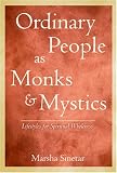 Ordinary People As Monks & Mystics: Lifestyles for Spiritual Wholeness