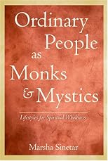 Ordinary People As Monks and Mystics: Lifestyles for Self-Discovery