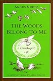 The woods belong to me : a gamekeeper's life