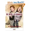 Die Rebellen b�ndigen - Mit Strategie in die Kindererziehung