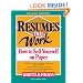 Resumes That Work: How to Sell Yourself on Paper