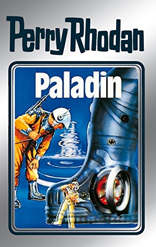 Perry Rhodan 39: Paladin (Silberband): 7. Band des Zyklus 