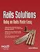 Rails Solutions: Ruby on Rails Made Easy