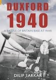 Duxford 1940 : a Battle of Britain base at war