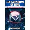 The Labyrinth of Time: The Illusion of Past, Present and Future