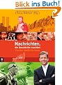 Nachrichten, die Geschichte machten: Von der Antike bis heute