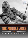 The Middle Ages: A Brief History