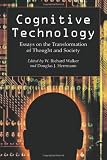 Cognitive Technology: Essays On The Transformation Of Thought And Society