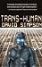 Trans-Human (Post-Human) en Libros del nombre: 51%2BZrIOTwrL._SL75_