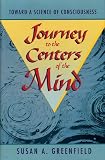 Journey to the Centers of the Mind: Toward a Science of Consciousness
