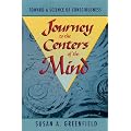 Journey to the Centers of the Mind: Toward a Science of Consciousness
