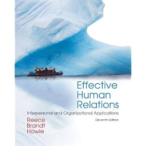 Effective Human Relations: Interpersonal and Organizational Applications by Barry Reece, Rhonda Brandt, and Karen T. Howie